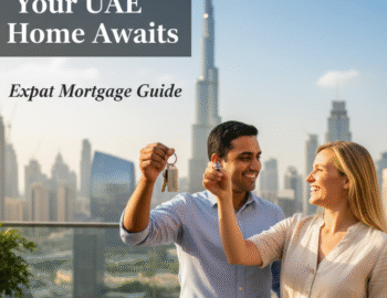 A Complete Guide to Getting a Mortgage in the UAE as an Expat