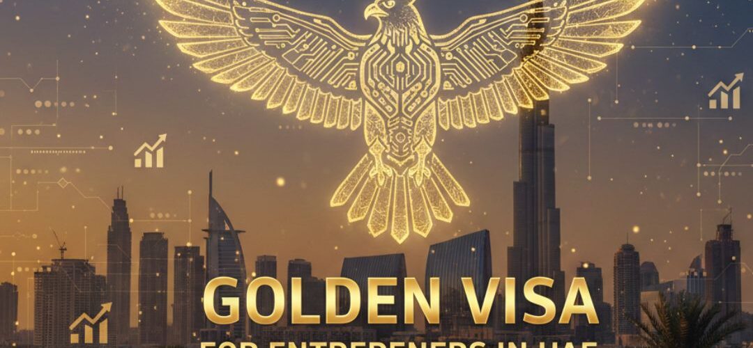 Golden Visa for Entrepreneurs in UAE